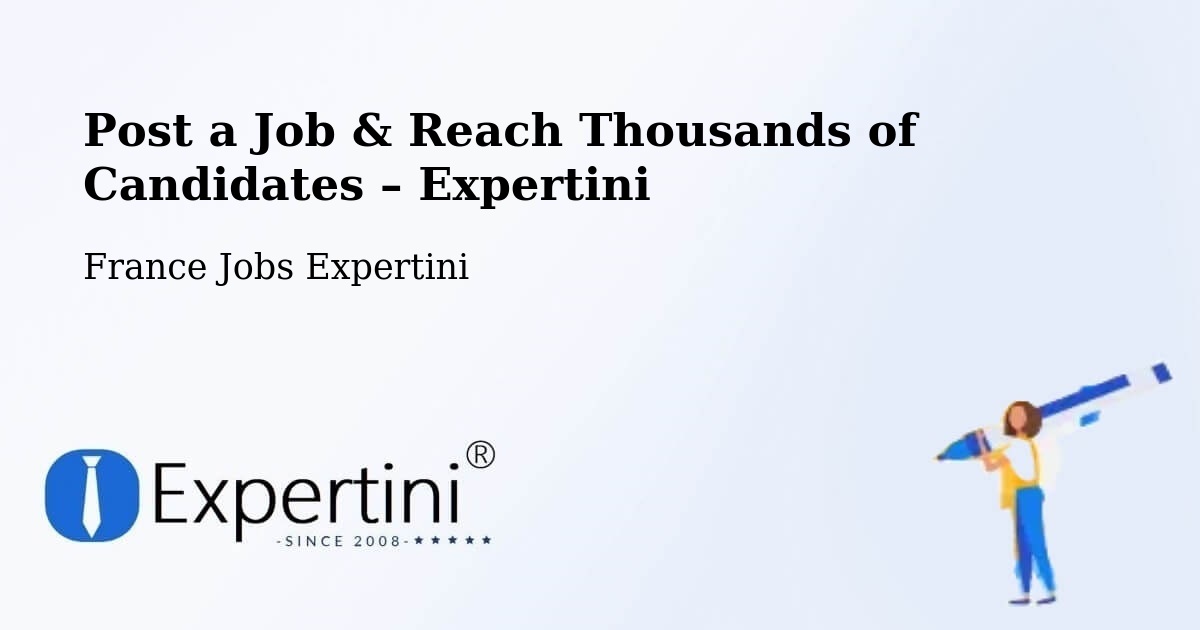 Post a Job in Deville – Hire the Right Talent - Deville, France Jobs Expertini