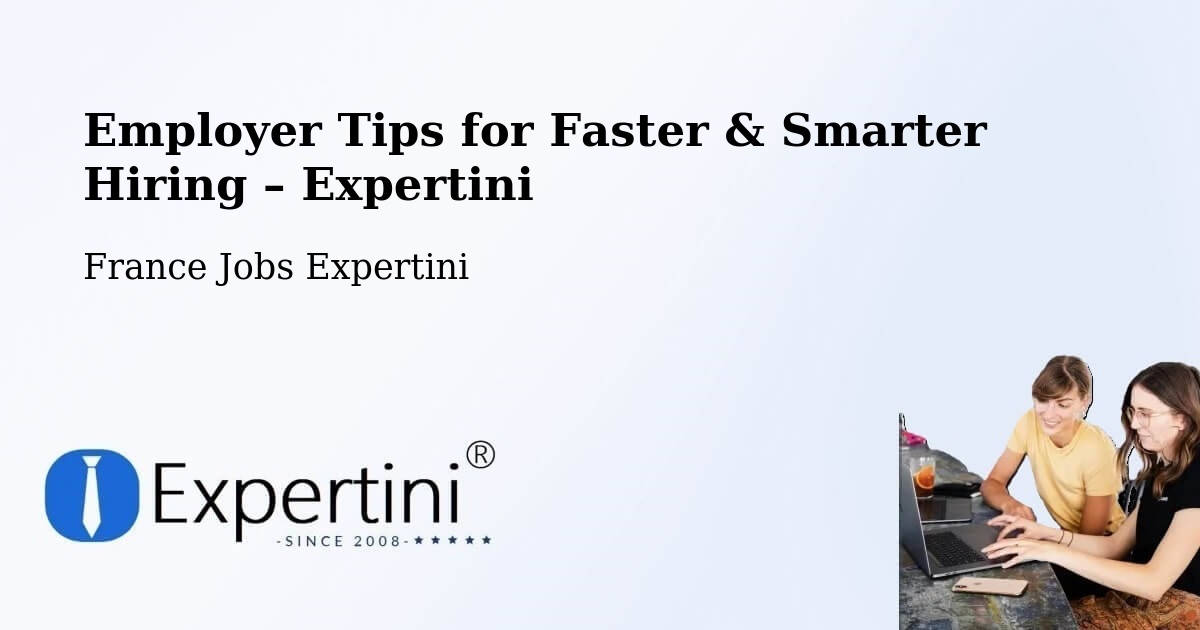 Employer Tips for Hiring & Recruitment – Deville - Deville, France Jobs Expertini