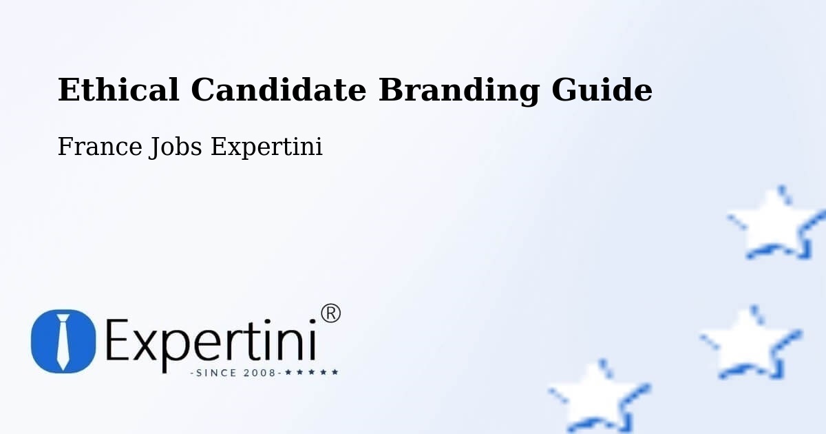 Ethical Candidate Branding Guidelines – Deville - France Jobs Expertini