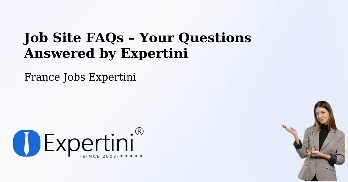 Job Site FAQs – Frequently Asked Questions – Deville - Deville, France Jobs Expertini