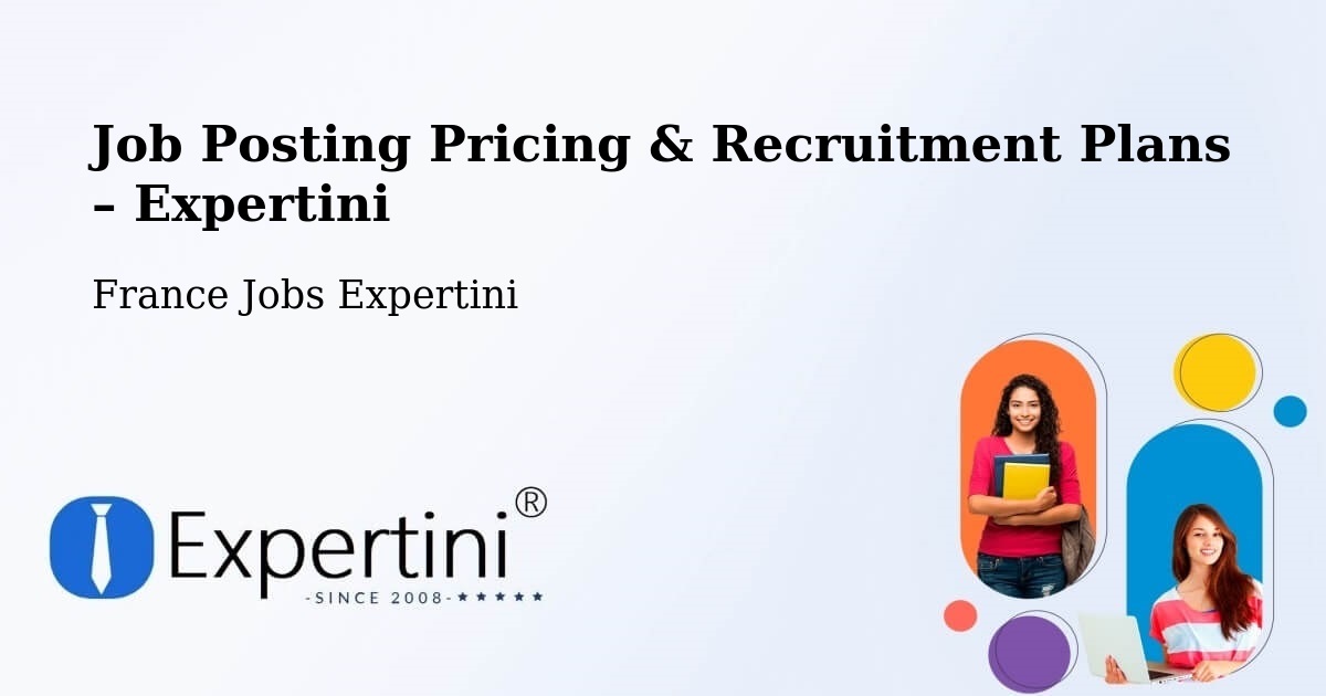 Job Posting Pricing & Recruitment Plans – Deville - Deville, France Jobs Expertini