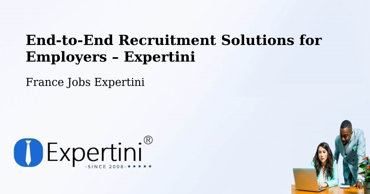 Recruitment Solutions for Employers – Deville - Deville, France Jobs Expertini